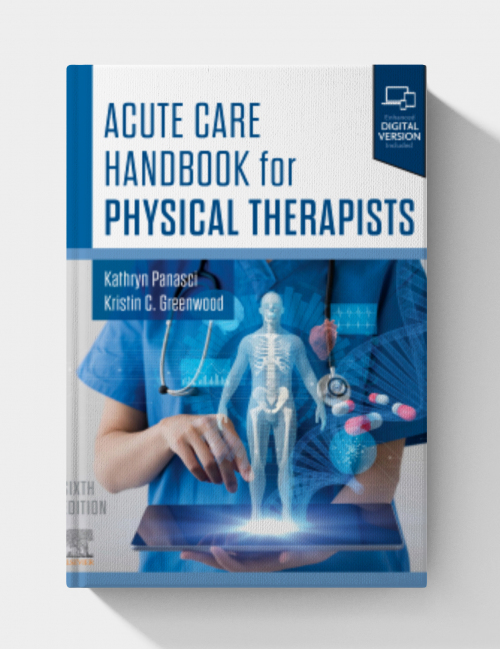 Acute Care Handbook for Physical Therapists  (6th edition)