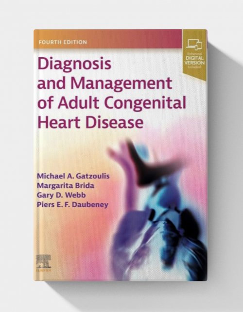 Diagnosis and Management of Adult Congenital Heart Disease  (4th edition)