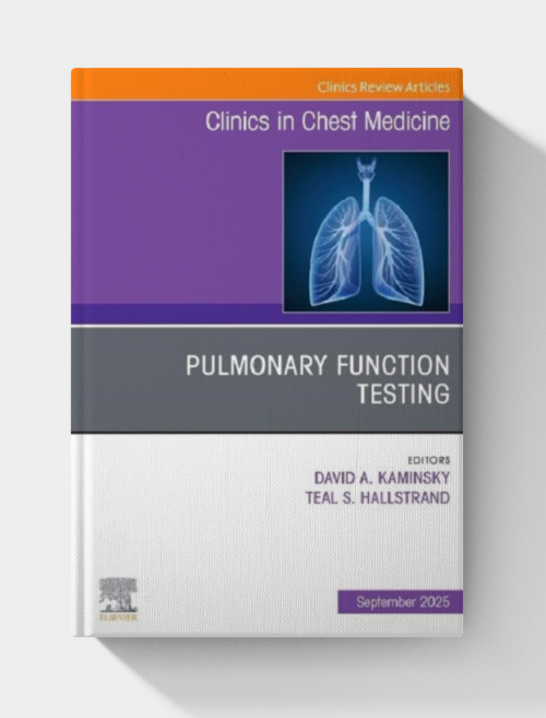 Pulmonary Function Testing, An Issue of Clinics in Chest Medicine (Volume 46-3) (The Clinics: Internal Medicine, Volume 46-3)
