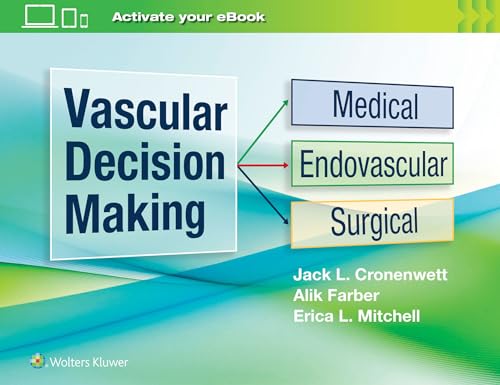 Vascular Decision Making: Medical, Endovascular, Surgical (1st Edition)