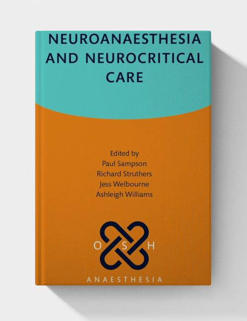 Neuroanaesthesia and Neurocritical Care (Oxford Specialist Handbooks in Anaesthesia)
