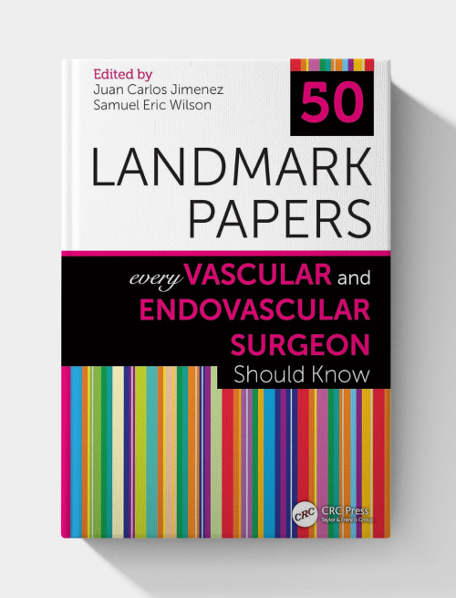 50 Landmark Papers Every Vascular and Endovascular Surgeon Should Know (1st Edition)