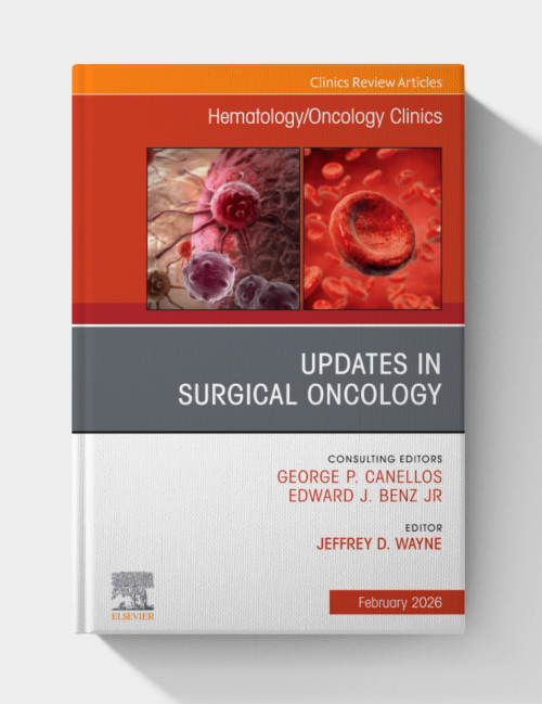 Updates in Surgical Oncology, An Issue of Hematology/Oncology Clinics of North America