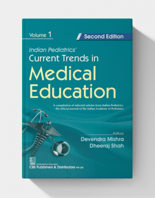Indian Pediatrics Current Trends in Medical Education, Vol 1, 2nd edition