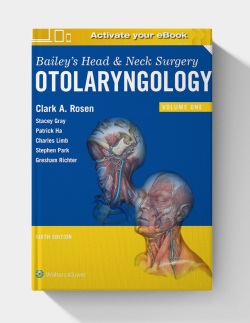 Bailey’s Head and Neck Surgery: Otolaryngology  (6th Edition)