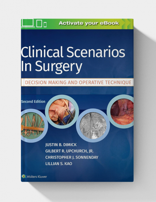 Clinical scenarios in general surgery : decision making and operative technique (2nd Edition)