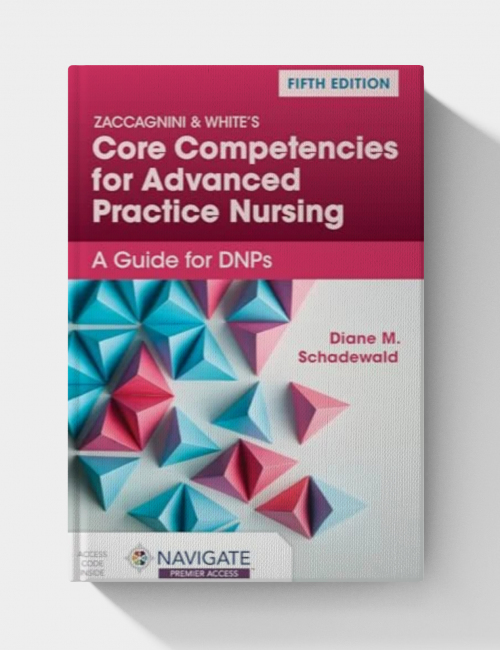 Zaccagnini & White’s Core Competencies for Advanced Practice Nursing: A Guide for DNPs  (5th edition)