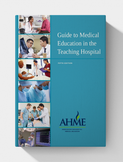 Guide to Medical Education in the Teaching Hospital  (5th edition)