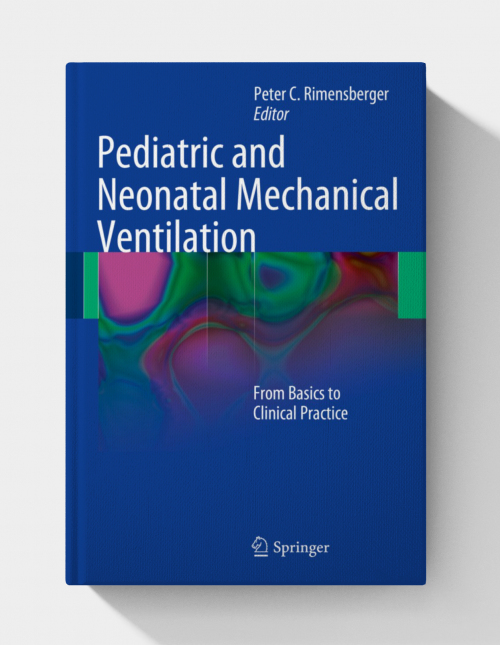 Pediatric and Neonatal Mechanical Ventilation from basics to Clinical Practice