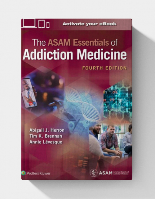 The ASAM Essentials of Addiction Medicine  (4th edition) EPUB