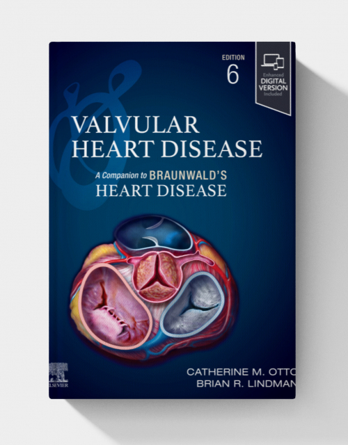 Valvular Heart Disease: A Companion to Braunwald’s Heart Disease  (6th edition)
