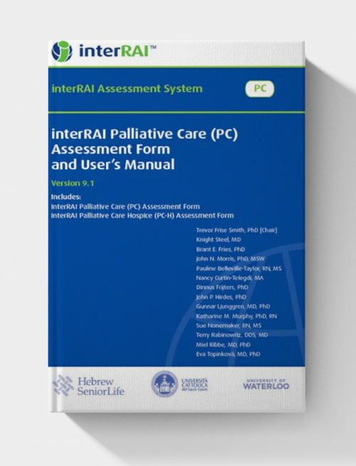 interRAI Palliative Care (PC) Assessment Form and User’s Manual, (Standard English Edition), v 9.1.2