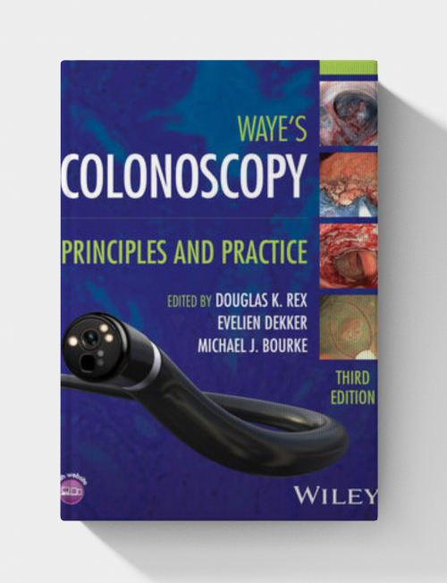 Waye’s Colonoscopy: Principles and Practice  (3rd edition)