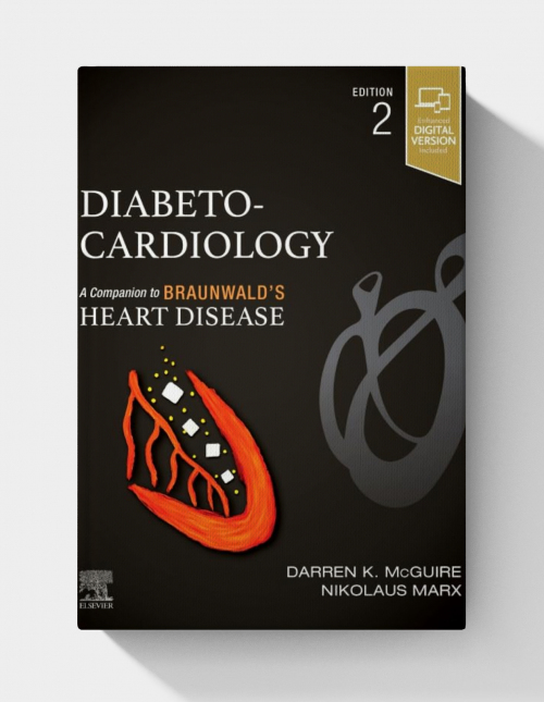 Diabeto-Cardiology: A Companion to Braunwald’s Heart Disease  (2nd edition)