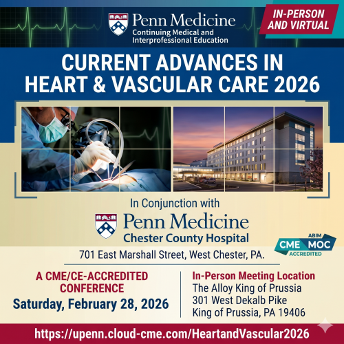 Penn Medicine Current Advances in Heart and Vascular Care 2026