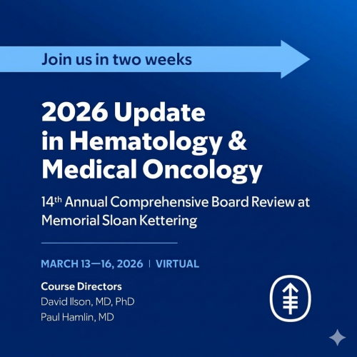 MSKCC Update in Hematology and Medical Oncology 2026