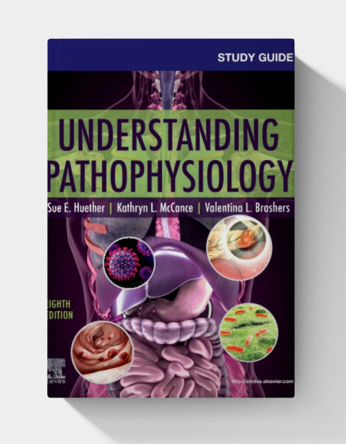 Study Guide for Understanding Pathophysiology (8th edition)