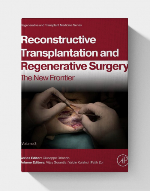 Reconstructive Transplantation and Regenerative Surgery: The New Frontier (Volume 3)