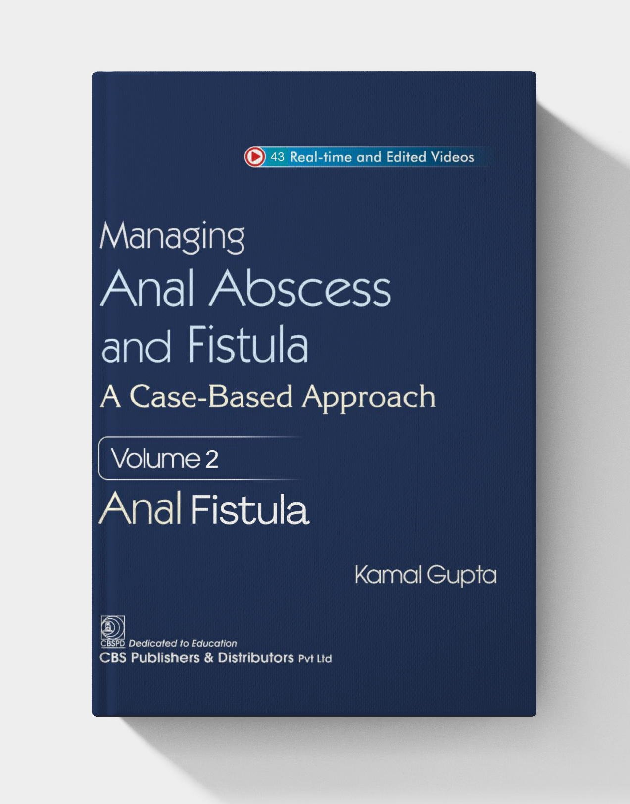 Managing Anal Abscess and Fistula: A case-based approach, Volume 2 ( NO VIDEOS)