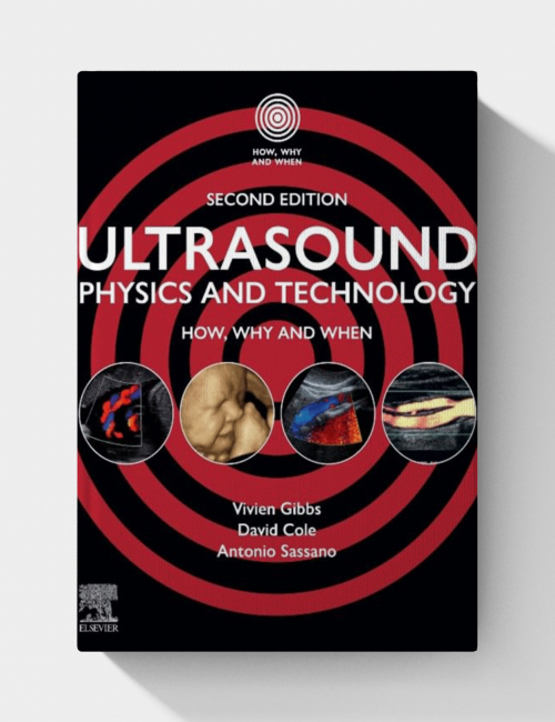 Ultrasound Physics and Technology: How, Why and When  (2nd edition)