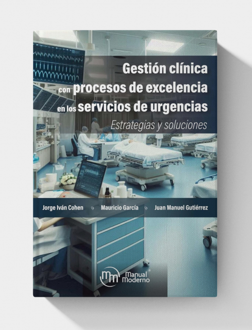 Gestión clínica con procesos de excelencia en los servicios de urgencias: Estrategias y soluciones (Spanish Edition)