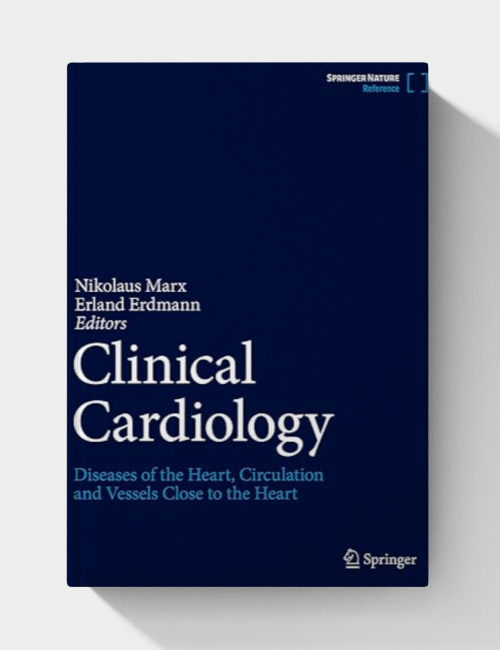 Clinical Cardiology: Diseases of the Heart, Circulation and Vessels close to the Heart, (2025th Edition)