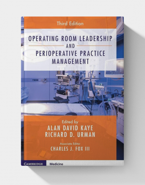Operating Room Leadership and Perioperative Practice Management  (3rd edition)