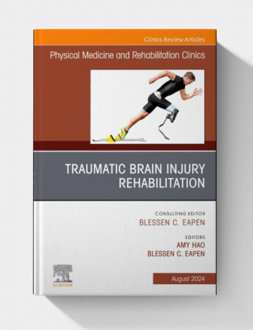 Traumatic Brain Injury Rehabilitation, An Issue of Physical Medicine and Rehabilitation Clinics of North America (The Clinics: Radiology, Volume 35-3)