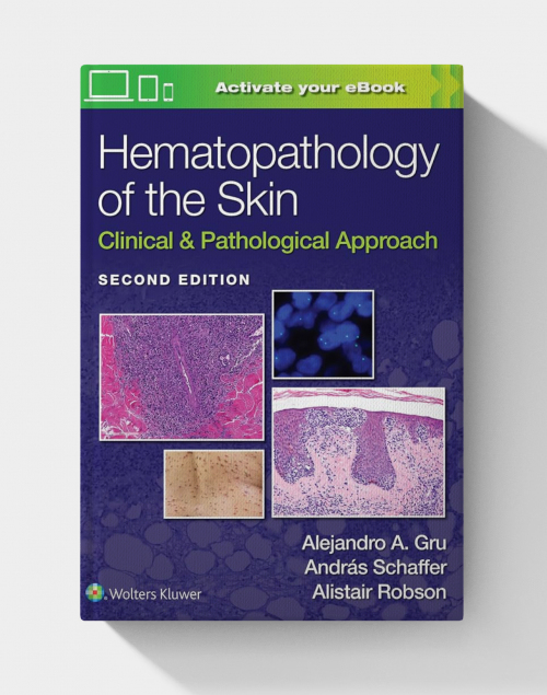 Hematopathology of the Skin: Clinical & Pathological Approach (2nd Edition)