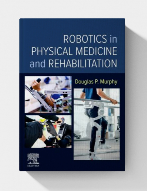 Robotics in Physical Medicine and Rehabilitation