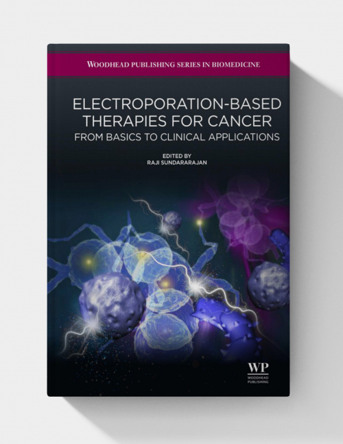 Electroporation-Based Therapies for Cancer: From Basics to Clinical Applications