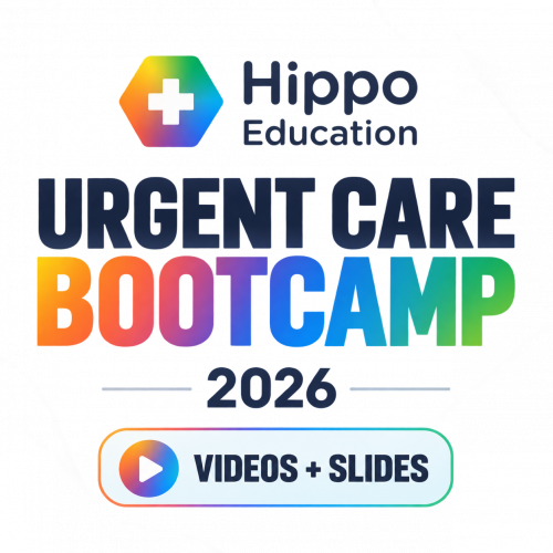 Hippoed Urgent Care Bootcamp 2026 (Videos + Slides)