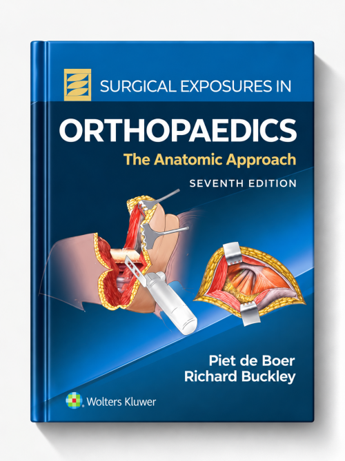 Surgical Exposures in Orthopaedics: The Anatomic Approach, 7th edition (EPUB)
