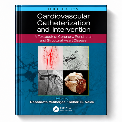 Cardiovascular Catheterization and Intervention: A Textbook of Coronary, Peripheral, and Structural Heart Disease (3rd Edition)